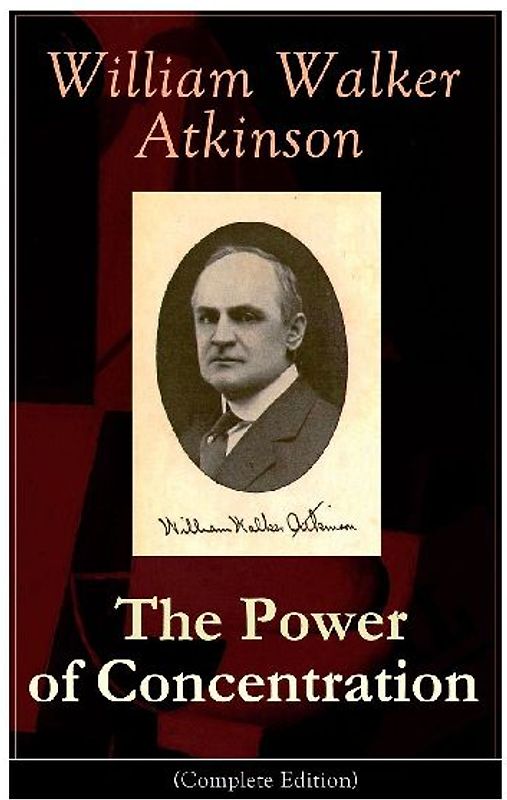 The Power of Concentration (Complete Edition)