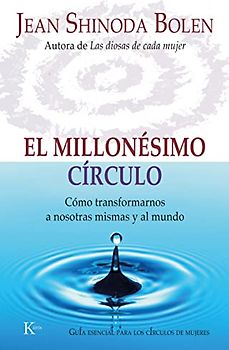 El millonésimo círculo : cómo transformarnos a nosotras mismas y al mundo (Psicología)