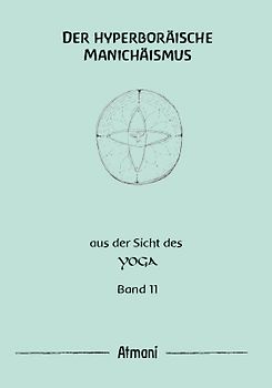 Der hyperboräische Manichäismus Band 11