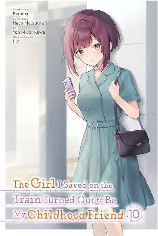 The Girl I Saved on the Train Turned Out to Be My Childhood Friend, Vol. 10 (Manga)