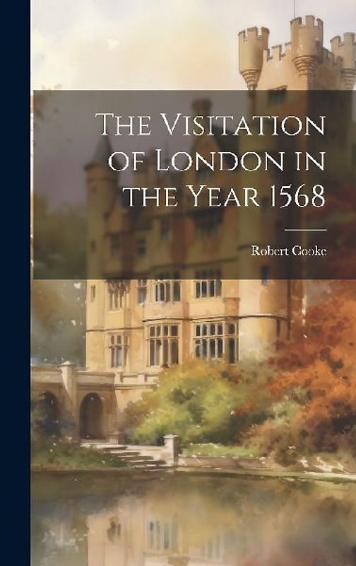 The Visitation of London in the Year 1568