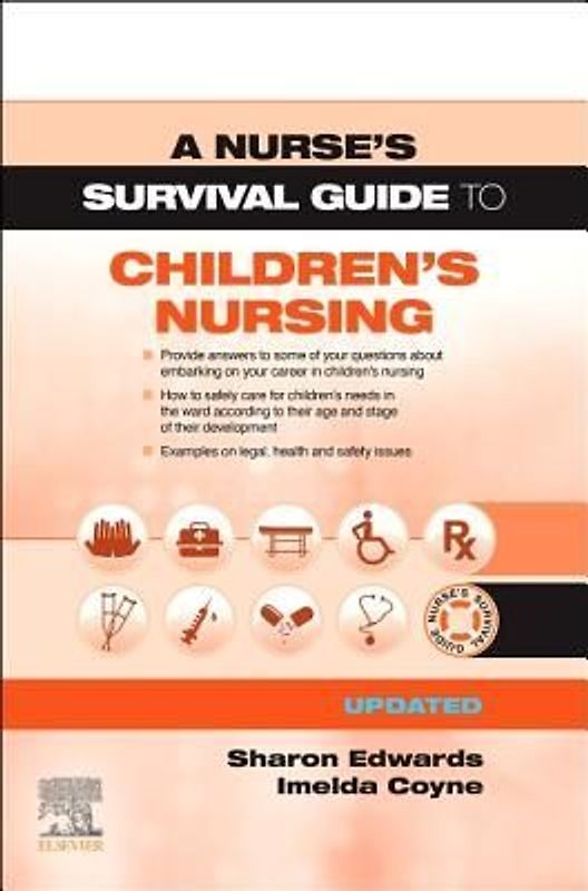 A Nurse's Survival Guide to Children's Nursing - Updated Edition