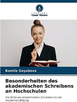 Besonderheiten des akademischen Schreibens an Hochschulen