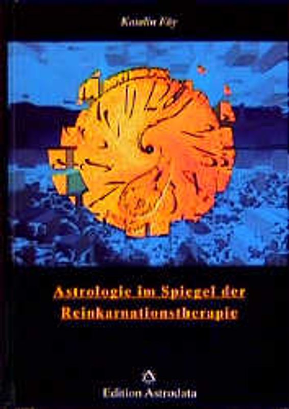 Astrologie im Spiegel der Reinkarnationstherapie
