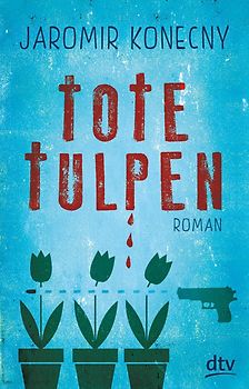 Tote Tulpen. Roman