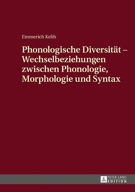 Phonologische Diversität - Wechselbeziehungen zwischen Phonologie, Morphologie und Syntax