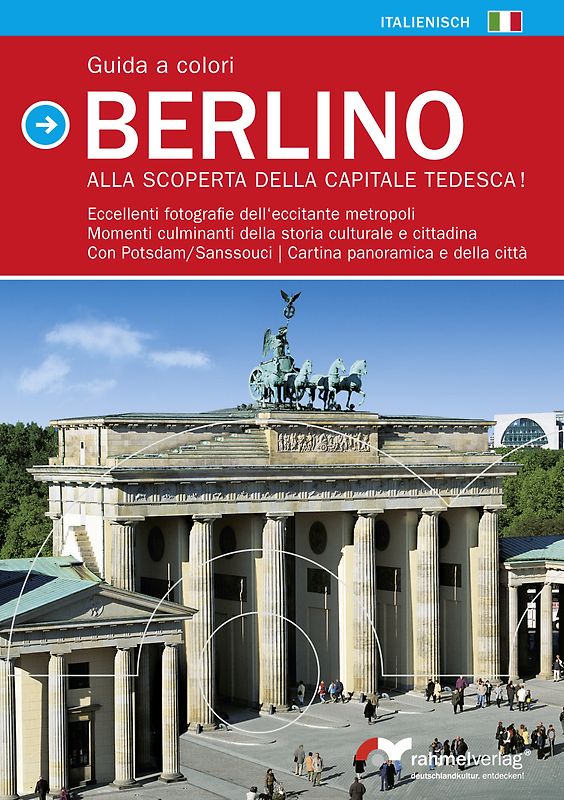 Guida a colori Berlino (Italienische Ausgabe) Alla scopertra della capitale Tedesca!. Eccellenti fotografie dell'eccitante metropoli, Momenti culminanti della storia culturale e cittadina,con Potsdam/Sanssouci, Cartina panoramica e della cittá