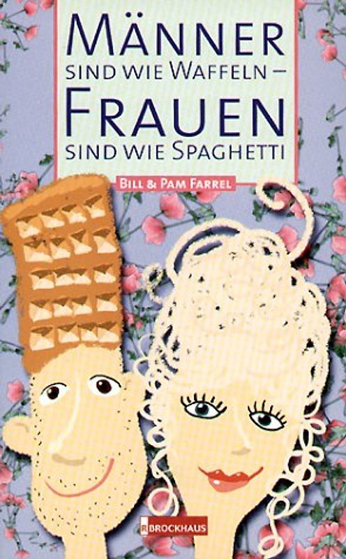 Männer sind wie Waffeln - Frauen sind wie Spaghetti
