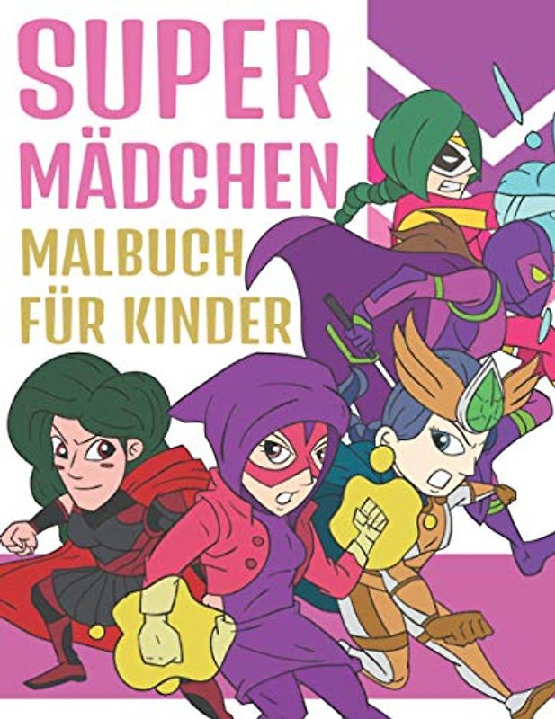 Super Mädchen Malbuch Für Kinder: Bezaubernde Illustrationen für Superhelden Mädchen | Malblock für Kinder 4-9 Jahre
