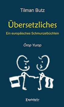 Übersetzliches - Ein europäisches Schmunzelbüchlein