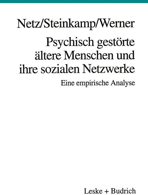 Psychisch gestörte ältere Menschen und ihre sozialen Netzwerke