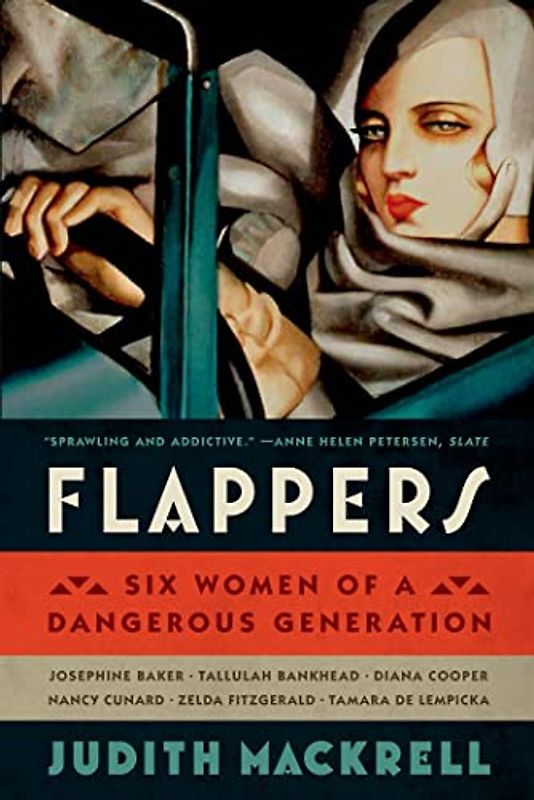 Flappers: Six Women of a Dangerous Generation