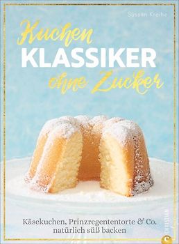 Kuchenklassiker – ohne Zucker