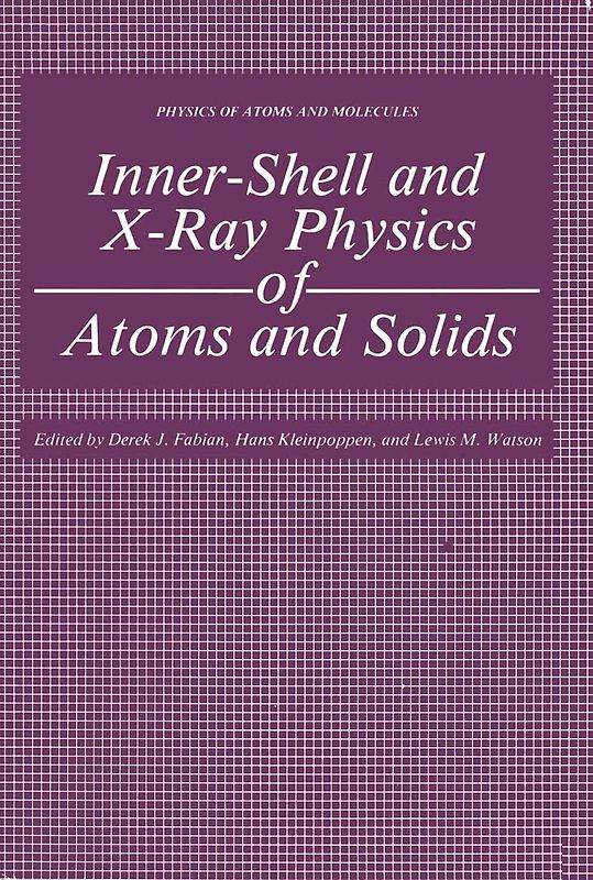Inner-Shell and X-Ray Physics of Atoms and Solids