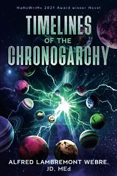 TIMELINES OF THE CHRONOGARCHY: A Novel Multidimensional Novel