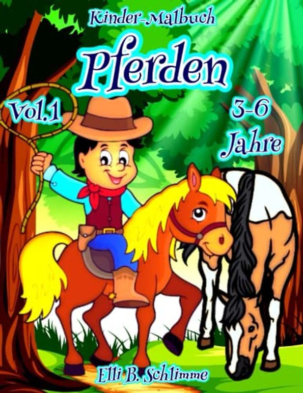 Kinder-Malbuch Pferden 3-6 Jahre Vol.1: 52 entzückende Illustrationen von Pferden und 52 charmante Geschichten. Wenn du diese Seiten ausmalst, tauchst du in die faszinierende Welt der Pferde ein.
