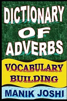 Dictionary of Adverbs: Vocabulary Building (English Word Power, Band 23)