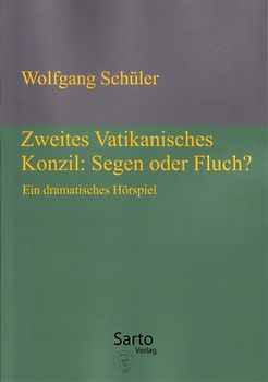 Zweites Vatikanisches Konzil: Segen oder Fluch?