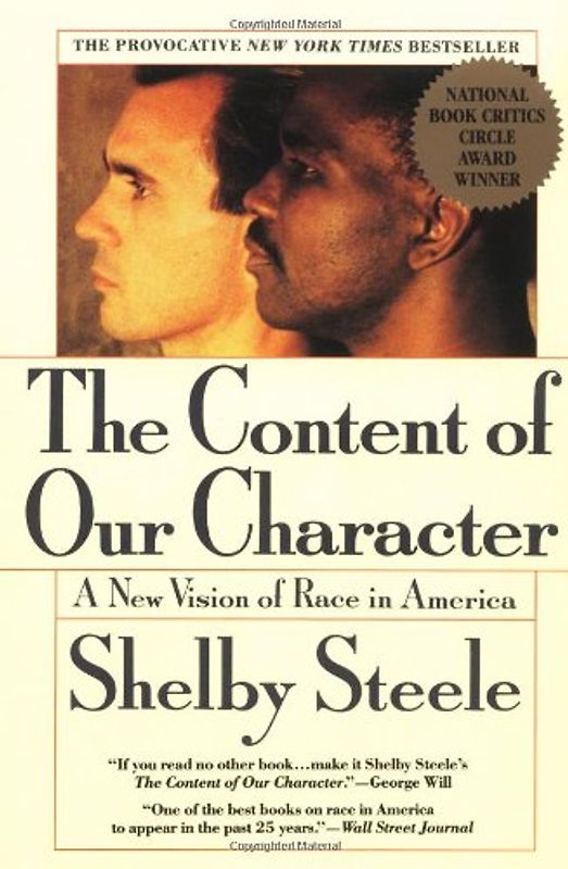 The Content of Our Character: A New Vision of Race In America - Shelby Steele