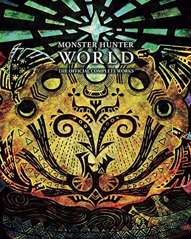 Monster Hunter: World - Official Complete Works