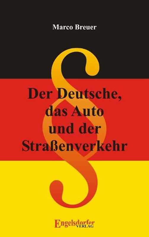 Der Deutsche, das Auto und der Straßenverkehr