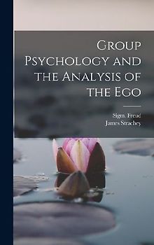 Group Psychology and the Analysis of the Ego