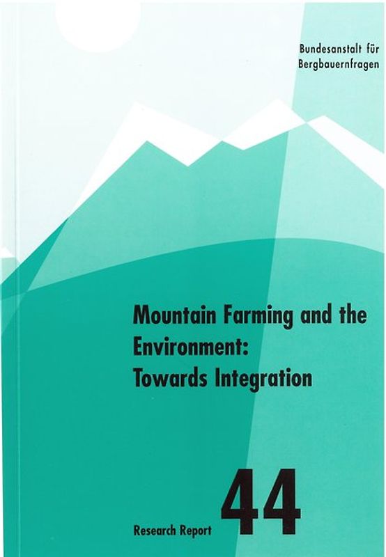 Mountain Farming and the Environment: Towards Integration. Perspectives for mountain policies in Central and Eastern Alps