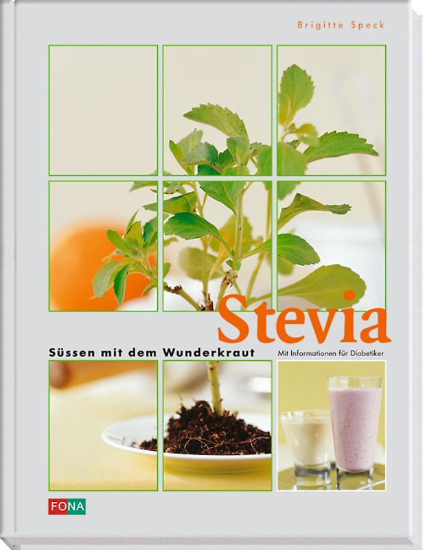 Stevia. Süssen mit dem Wunderkraut
