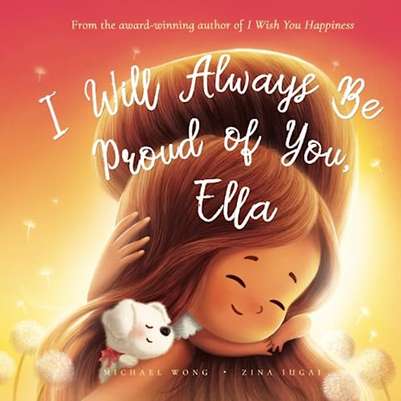 I Will Always Be Proud of You, Ella (The Unconditional Love for Ella Series, Band 2)