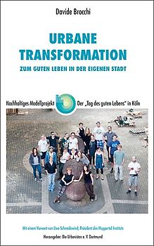 Urbane Transformation - Zum guten Leben in der eigenen Stadt