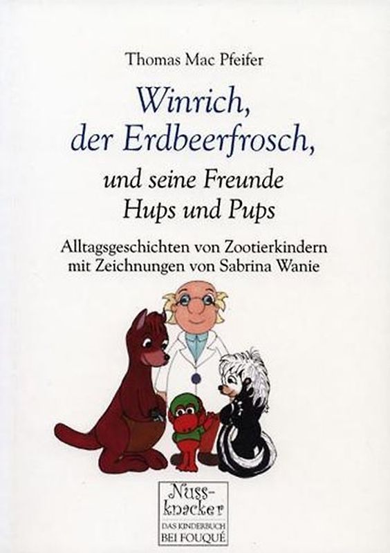 Winrich der Erdbeerfrosch und seine Freunde Hups und Pups
