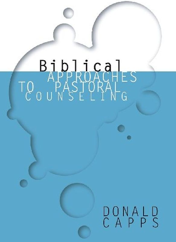 Biblical Approaches to Pastoral Counseling