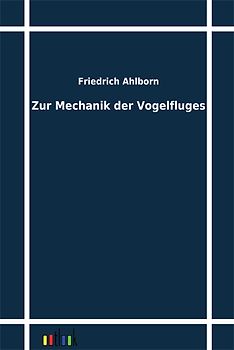 Zur Mechanik der Vogelfluges
