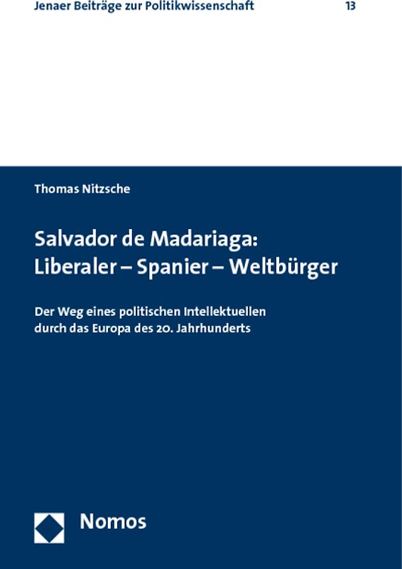 Salvador de Madariaga: Liberaler - Spanier - Weltbürger