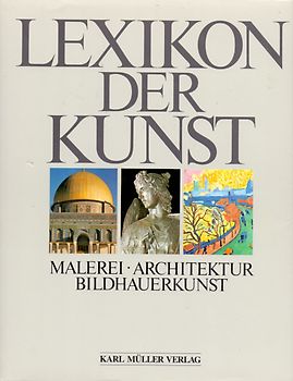 Lexikon der Kunst. Malerei, Architektur, Bildhauerkunst