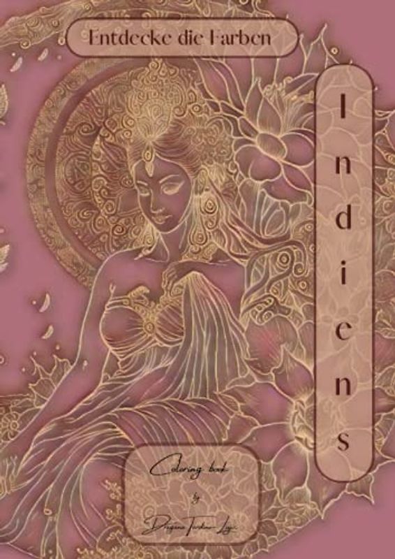 Entdecke die Farben Indiens: Malbuch für Erwachsene von Dragana Tardino-Lujic