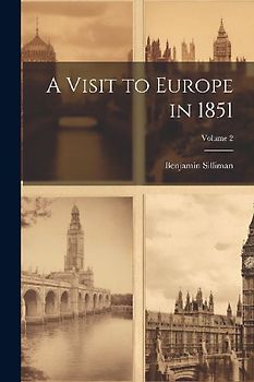 A Visit to Europe in 1851; Volume 2