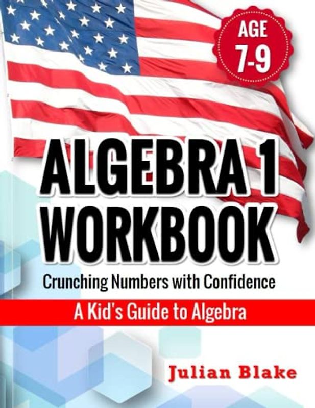 Algebra 1 Workbook: Crunching Numbers with Confidence | A Kid's Guide to Algebra
