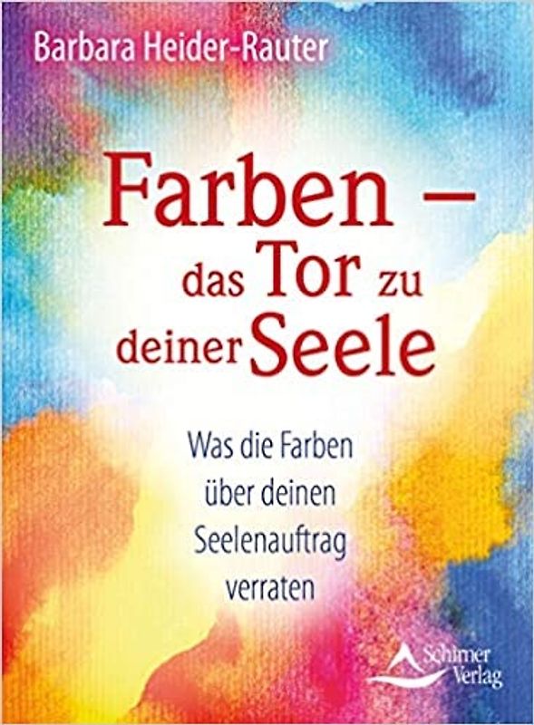 Farben – das Tor zu deiner Seele