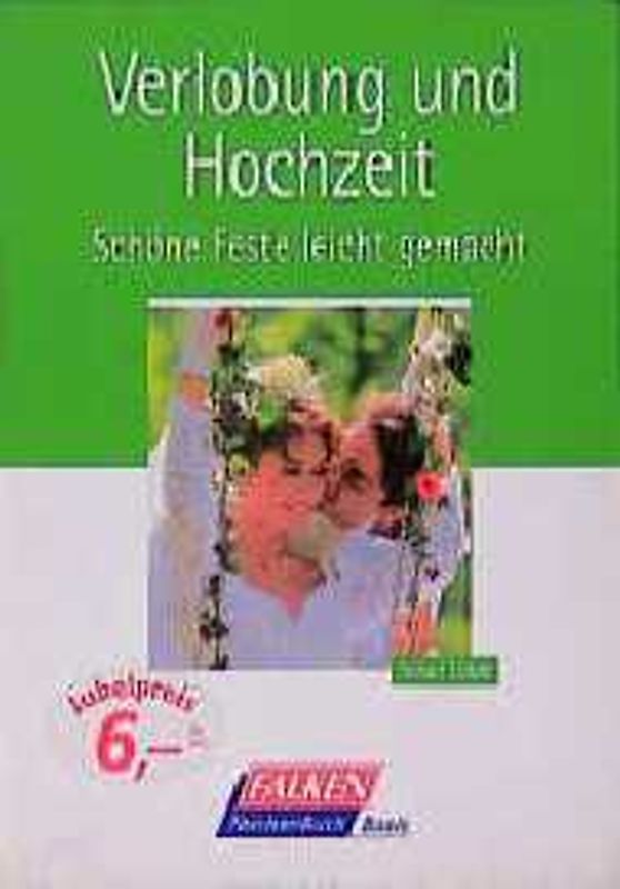 Verlobung und Hochzeit. Schöne Feste leichtgemacht