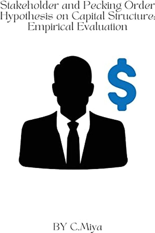 Stakeholder and Pecking Order Hypothesis on Capital Structure: Empirical Evaluation