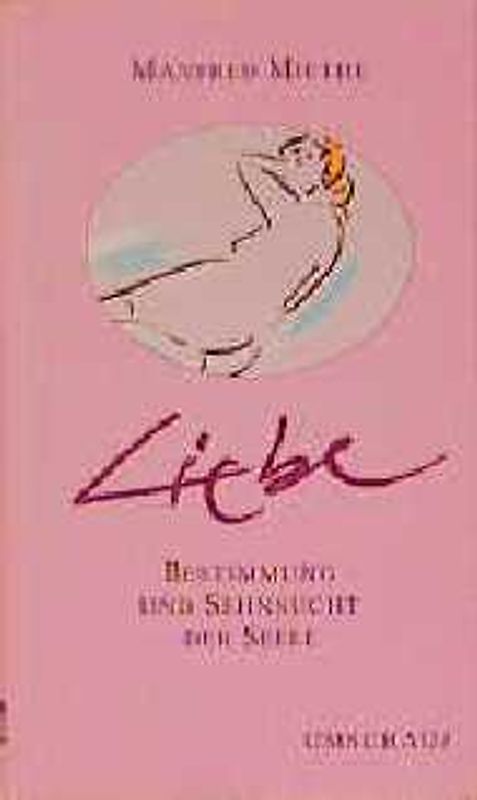 Liebe. Bestimmung und Sehnsucht der Seele