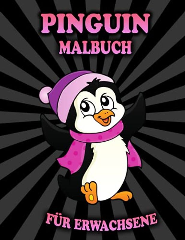 Pinguin Malbuch Für Erwachsene: Mandala Illustrationen für Entspannung und Stressabbau (Malbuch für Erwachsene und Kinder)