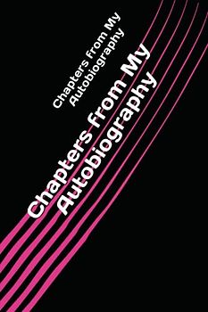 Chapters from My Autobiography