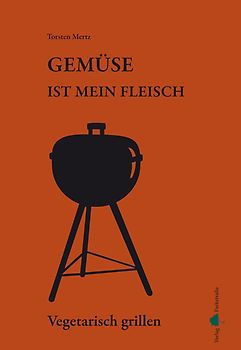 Gemüse ist mein Fleisch