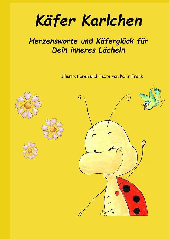 Käfer Karlchen - Herzensworte und Käferglück für Dein inneres Lächeln