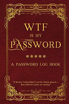 WTF is my password: Alphabetical internet password organizer logbook