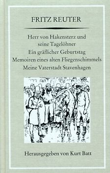 Gesammelte Werke und Briefe. Herr von Hakensterz /Memoiren eines alten Fliegenschimmels