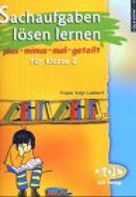 Sachaufgaben lösen lernen: plus - minus - mal - geteilt - für Klasse 2