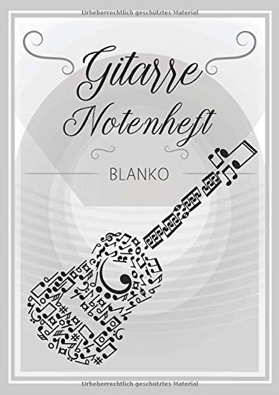 Gitarre Notenheft Blanko: Notenheft DIN A4 Mit 110 Seiten - Notenpapier für Kinder und Erwachsene, Notenblock, Musikheft, Notenbuch, Notenblätter - Motiv: Gitarre Noten Vintage Grau